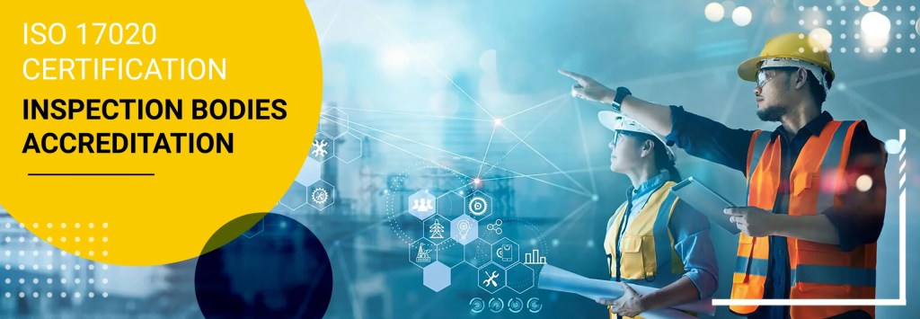 Ensuring Excellence: ISO 17020 Certification for UAE Inspection&nbsp;Bodies